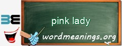 WordMeaning blackboard for pink lady